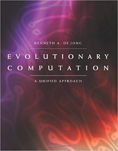 Evolutionary Computation: A Unified Approach (A Bradford Book)