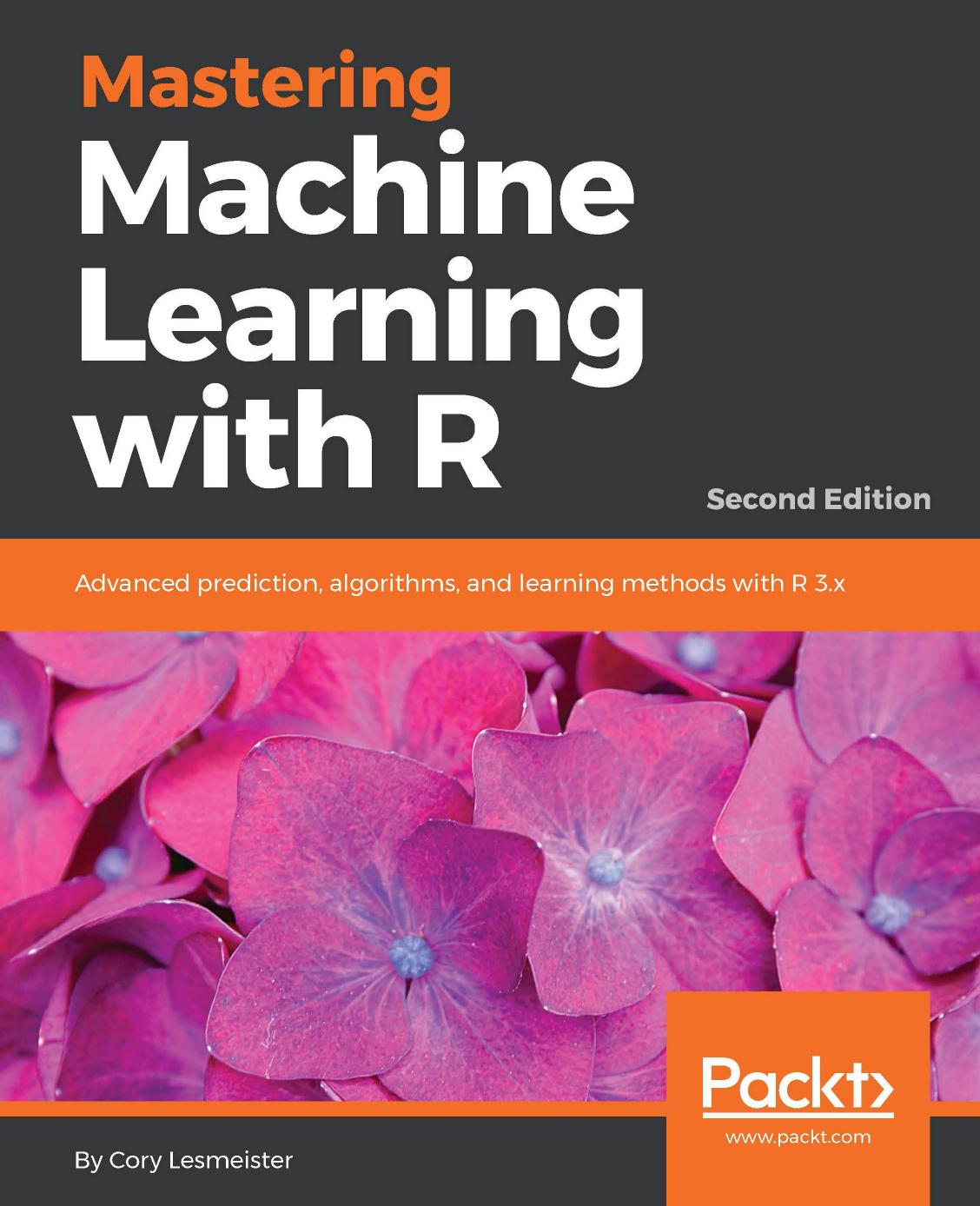 Mastering Machine Learning With R - Second Edition