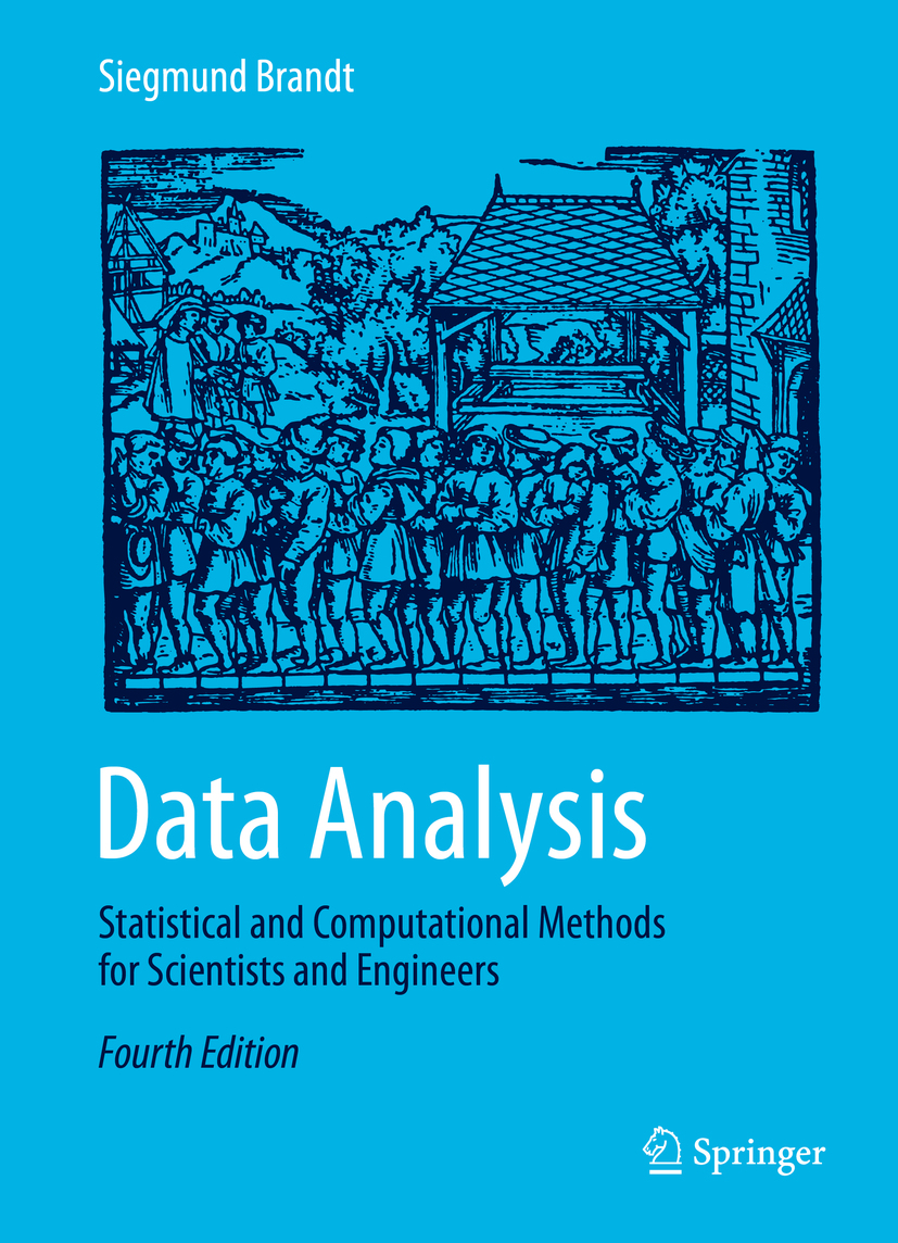 Data Analysis: Statistical and Computational Methods for Scientists and Engineers