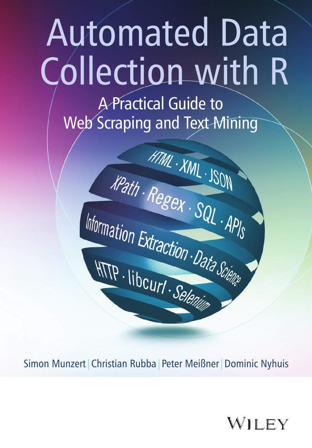 Automated Data Collection With R: A Practical Guide to Web Scraping and Text Mining