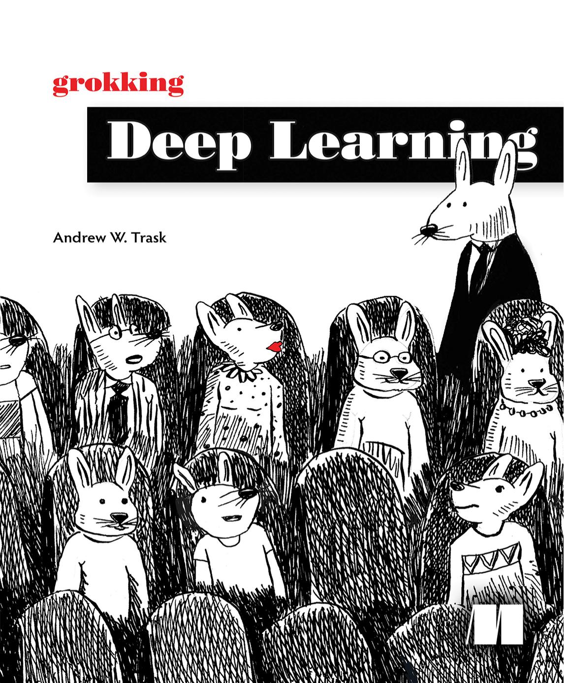 Andrew W Trask Grokking Deep Learning Manning Publications 2019