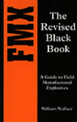 FMX: The Revised Black Book: A Guide to Field-Manufactured Explosives