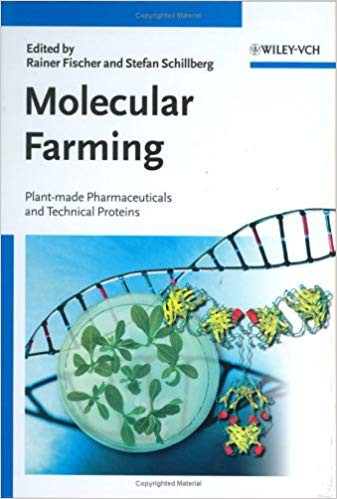 Molecular Farming: Plant-Made Pharmaceuticals and Technical Proteins