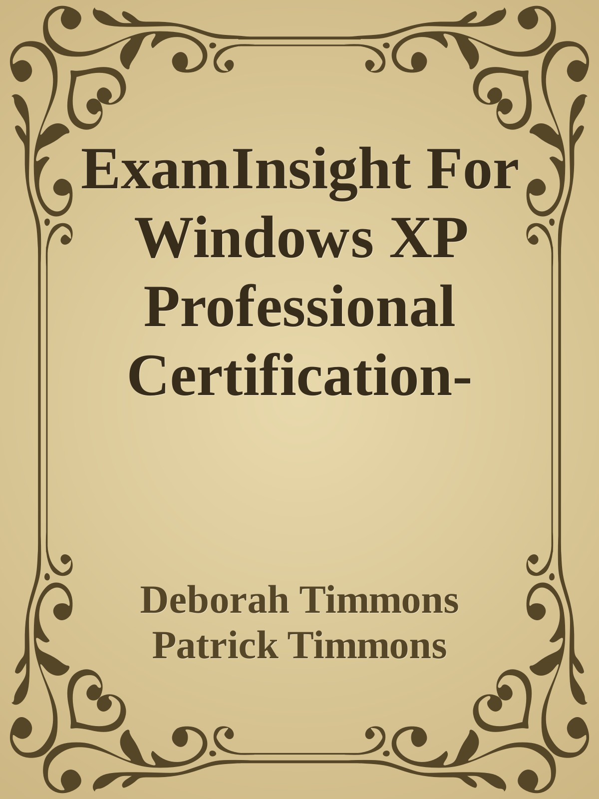 ExamInsight For Windows XP Professional Certification-Examination 70-270 @Team DDU