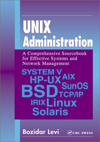 Unix Administration: A Comprehensive Sourcebook for Effective Systems & Network Management