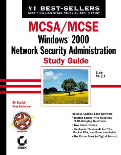 MCSA/MCSE: Windows 2000 Network Security Administration Study Guide (70-214)