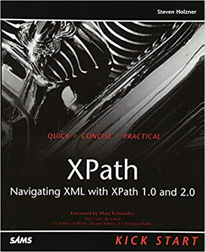 Xpath Kick Start: Navigating XML With Xpath 1.0 and 2.0