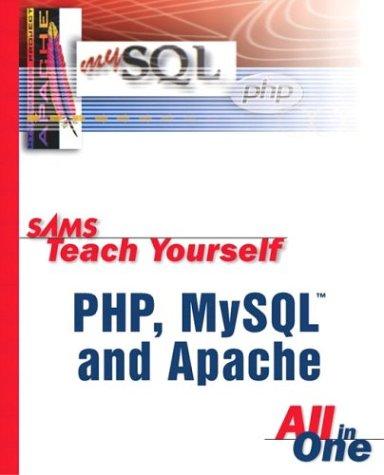 Sams Teach Yourself PHP, MySQL and Apache All-In-One
