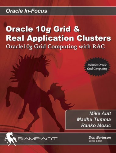 Oracle 10g Grid & Real Application Clusters: Oracle 10g Grid Computing With RAC (Oracle In-Focus Series)