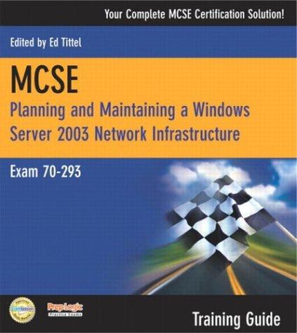 MCSE Windows Server Network Infrastructure: Exam 70-293 [With CDROM]
