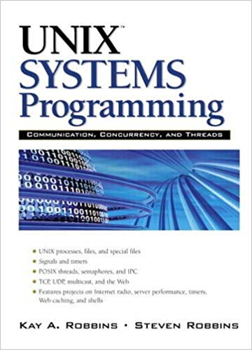 UNIX Systems Programming: Communication, Concurrency and Threads: Communication, Concurrency and Threads (2nd Edition)