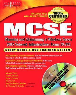 MCSE Planning and Maintaining a Microsoft Windows Server 2003 Network Infrastructure (Exam 70-293): Guide & DVD Training System