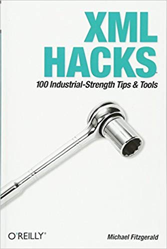XML Hacks: 100 Industrial-Strength Tips and Tools