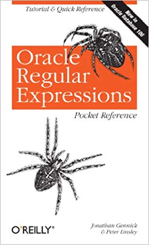 Oracle Regular Expressions Pocket Reference: Tutorial & Quick Reference (Pocket Reference (O'Reilly))