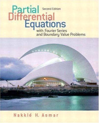 Partial Differential Equations With Fourier Series and Boundary Value Problems