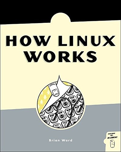 How Linux Works: What Every Superuser Should Know