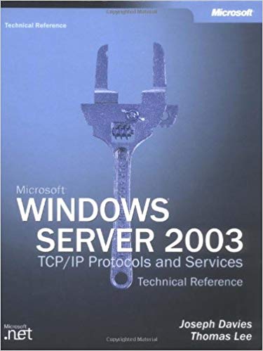 Microsoft Windows Server 2003 TCP/IP Protocols and Services: Technical Reference