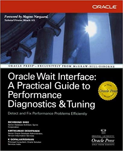 Oracle Wait Interface: A Practical Guide to Performance Diagnostics & Tuning