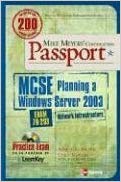 Mike Meyers' MCSE Windows Server 2003 Planning a Network Infrastructure Certification Passport (Exam 70-293)