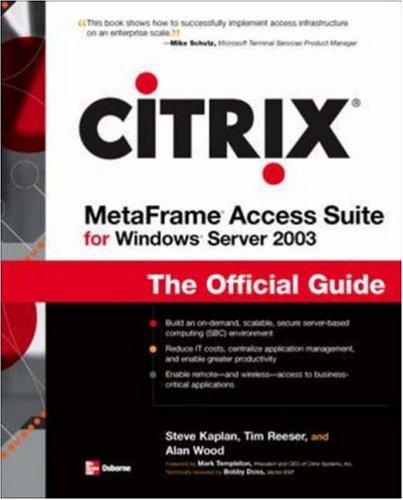 Citrix MetaFrame Access Suite for Windows Server 2003: The Official Guide