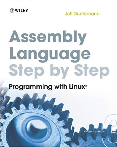 Assembly Language Step-By-Step: Programming With DOS and Linux