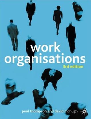 Work Organisations: A Critical Introduction