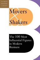Movers & Shakers: The 100 Most Influential Figures in Modern Business (Ultimate Business Library)