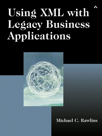 Using XML With Legacy Business Applications