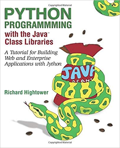 Python Programming With the Java Class Libraries: A Tutorial for Building Web and Enterprise Applications With Jython