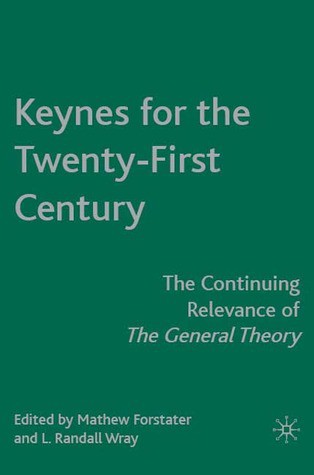 Keynes for the Twenty-First Century: The Continuing Relevance of the General Theory