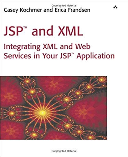JSP and XML: Integrating XML and Web Services in Your JSP Application