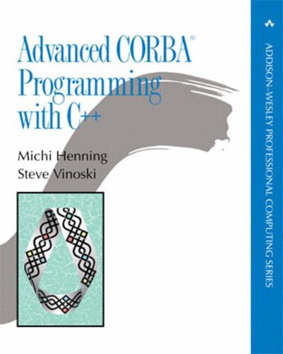 Advanced CORBA Programming With C++ (Addison-Wesley Professional Computing Series)